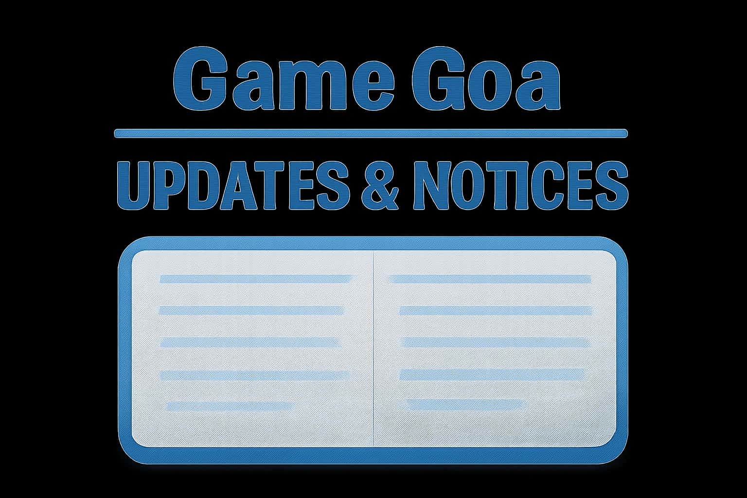 Informational scene showcasing Game Goa updates and notices.